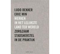 Werken in het lelijkste land ter wereld: zorgzaam stadsherstel in praktijk