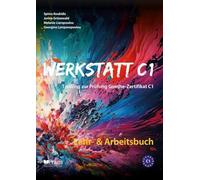 Werkstatt C1: Lehr- & Arbeitsbuch: Training zur Prüfung Goethe-Zertifikat C1