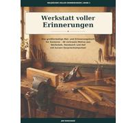 Werkstatt voller Erinnerungen: Das großformatige Mal- und Erinnerungsbuch für Senioren - 48 vertraute Motive aus Werkstatt, Handwerk und Hof mit kurzen Gesprächsimpulsen