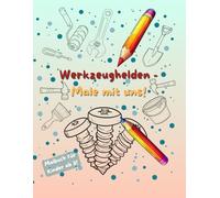 Werkzeughelden - Male mit uns!