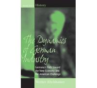 Werner Abelshauser The Dynamics of German Industry (Copertina rigida)