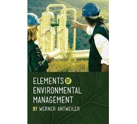 Werner Antweiler Elements of Environmental Management (Tascabile)