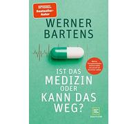 Werner Bartens Ist das Medizin oder kann das weg?: Welche The (Copertina rigida)