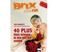 Werner Brix - Brix Pur: 40Plus - Ueber Maenner In Den Besten Jah