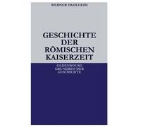 Werner Dahlheim Geschichte Der Römischen Kaiserzeit (Tascabile)