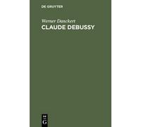 Werner Danckert Claude Debussy (Copertina rigida)