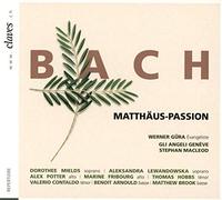 Werner Gura; Benoit Arnould; Dorothee Mields; Aleksandra Lewandowska; Alex Potter; Marine Fribourg; Thomas Hobbs; Valerio Contaldo; Matthew Brook; Gli Angeli Geneve; Stephan MacLeod - Matthäuspassion