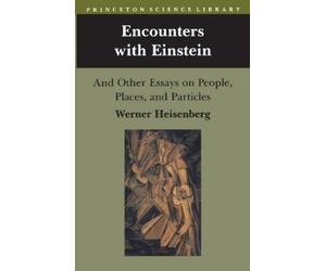 Werner Heisenberg Encounters with Einstein (Tascabile) Princeton Science Library