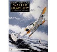 Werner Held German Fighter Ace Walter Nowotny: (Copertina rigida)