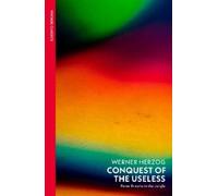 Werner Herzog Conquest of the Useless (Tascabile)