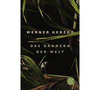 Werner Herzog Das Dämmern der Welt (Tascabile)