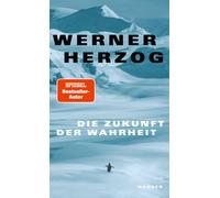 Werner Herzog Die Zukunft der Wahrheit (Copertina rigida)