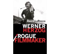 David LaRocca Werner Herzog / Rogue Filmmaker (Tascabile)