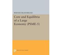 Werner Hildenbrand Core and Equilibria of a Large Economy. (PSME-5) (Tascabile)