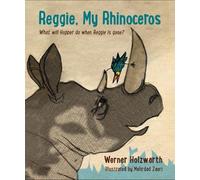 Werner Holzwarth Reggie, My Rhinoceros (Copertina rigida)