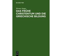 Werner Jaeger Das Frühe Christentum Und Die Griechische Bildu (Copertina rigida)