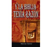 Werner Keller Y La Biblia Tenia Razon (Coleccion de la Biblia (Copertina rigida)