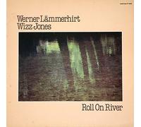 Werner Lämmerhirt - Roll on river