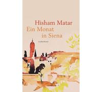 Werner Löcher-Lawrence Hisham Matar Ein Monat in Siena (Copertina rigida)