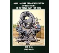Werner Müller Sound Locators, Fire Control Systems and Searchlights (Tascabile)