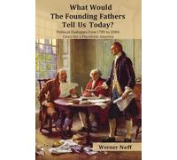 Werner Neff What Would The Founding Fathers Tell Us Today? (Tascabile)