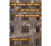 Werner Oechslin Otto Wagner, Adolf Loos, and the Road to Mode (Copertina rigida)