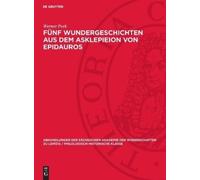 Werner Peek Fünf Wundergeschichten aus dem Asklepieion von Ep (Copertina rigida)