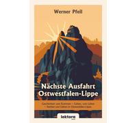 Werner Pfeil Nächste Ausfahrt Ostwestfalen-Lippe: Geschichten vom Ko (Tascabile)
