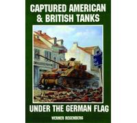 Werner Regenber Captured American & British Tanks Under the German F (Tascabile)