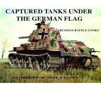 Werner Regenber Captured Tanks Under the German Flag - Russian Battl (Tascabile)