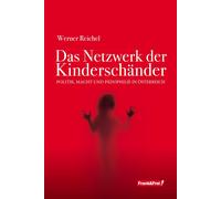 Werner Reichel Das Netzwerk der Kinderschänder: Politik, Macht und P (Tascabile)