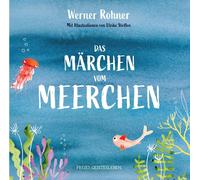 Werner Rohner Ulrike Steffen Das Märchen vom Meerchen (Copertina rigida)
