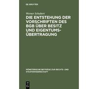 Werner Schubert Die Entstehung der Vorschriften des BGB über (Copertina rigida)