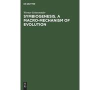 Werner Schwemmle Symbiogenesis. A Macro-Mechanism of Evolutio (Copertina rigida)