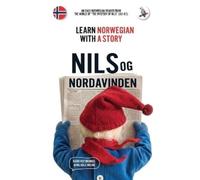 Werner Skalla Nils og Nordavinden. Learn Norwegian with a Story (Tascabile)