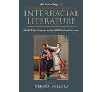Werner Sollors An Anthology of Interracial Literature (Copertina rigida)