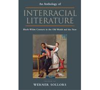 Werner Sollors An Anthology of Interracial Literature (Tascabile)