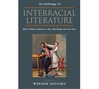 Werner Sollors An Anthology of Interracial Literature (Tascabile)