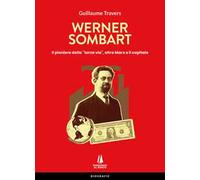 Werner Sombart. Il pioniere della «terza via», oltre Marx e il capitale