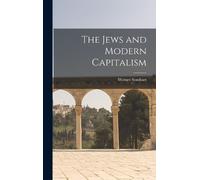 Werner Sombart The Jews and Modern Capitalism (Copertina rigida)