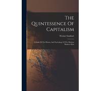 Werner Sombart The Quintessence Of Capitalism (Copertina rigida)