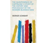 Werner Sombart The Quintessence Of Capitalism (Tascabile)