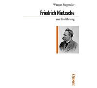 Werner Stegmaier Friedrich Nietzsche zur Einführung (Tascabile)