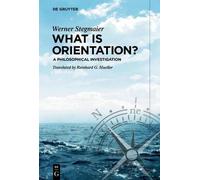 Werner Stegmaier What is Orientation? (Tascabile)