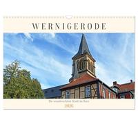 Wernigerode, die wunderschöne Stadt im Harz (Wandkalender 2026 DIN A3 quer), CALVENDO Monatskalender: Eine herrlich geschichtsträchtige Stadt mit einzigartigen Fachwerkhäusern