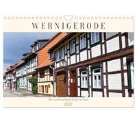 Wernigerode, die wunderschöne Stadt im Harz (Wandkalender 2027 DIN A4 quer), CALVENDO Monatskalender: Eine herrlich geschichtsträchtige Stadt mit einzigartigen Fachwerkhäusern
