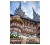 Wernigerode - Mittelalterliches Flair am Rande des Harzes (Wandkalender 2026 DIN A4 hoch), CALVENDO Monatskalender: Eine Zeitreise ins Mittelalter: ... in der wunderschönen Harzstadt Wernigerode.