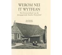 Werom nei It Wytfean: Het levensverhaal van de doopsgezinde familie Oosterhof