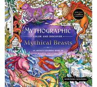 Mythographic Color and Discover: Mythical Beasts: An Artist’s Coloring Book of