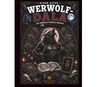 WERWOLF-DALA: DAS HUMORVOLLE MANDALA-MALBUCH FÜR WERWOLF-FANS, NACHTAKTIVE UND MONDANBETER